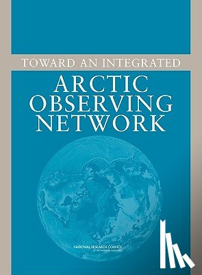 National Research Council, Division on Earth and Life Studies, Polar Research Board, Committee on Designing an Arctic Observing Network - Toward an Integrated Arctic Observing Network