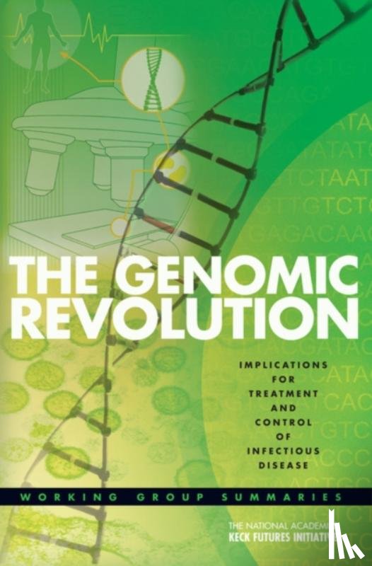 The National Academies, The National Academies Keck Futures Initiative Genomics Planning Committee, The National Academies Keck Futures Initiative Genomics Steering Committee - The Genomic Revolution