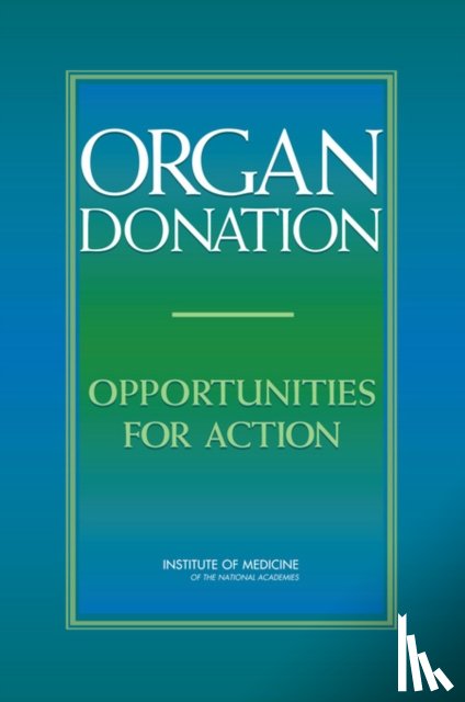 Institute of Medicine, Board on Health Sciences Policy, Committee on Increasing Rates of Organ Donation - Organ Donation