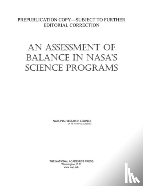 National Research Council, Division on Engineering and Physical Sciences, Space Studies Board, Committee on an Assessment of Balance in NASA's Science Programs - An Assessment of Balance in NASA's Science Programs