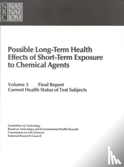 National Research Council, Division on Earth and Life Studies, Commission on Life Sciences, Board on Toxicology and Environmental Health Hazards - Possible Long-Term Health Effects of Short-Term Exposure To Chemical Agents, Volume 3