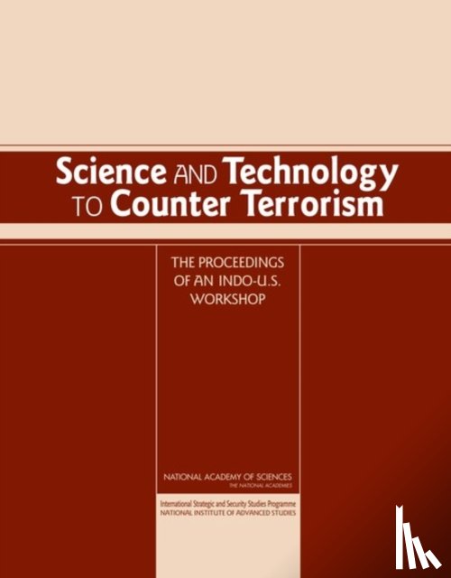 International Strategic and Security Studies Programme of the National Institute of Advanced Studies, National Academy of Sciences, Committee on International Security and Arms Control - Science and Technology to Counter Terrorism