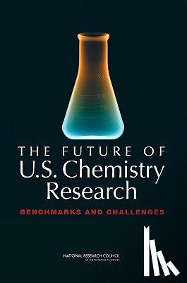 National Research Council, Division on Earth and Life Studies, Board on Chemical Sciences and Technology, Committee on Benchmarking the Research Competitiveness of the United States in Chemistry - The Future of U.S. Chemistry Research