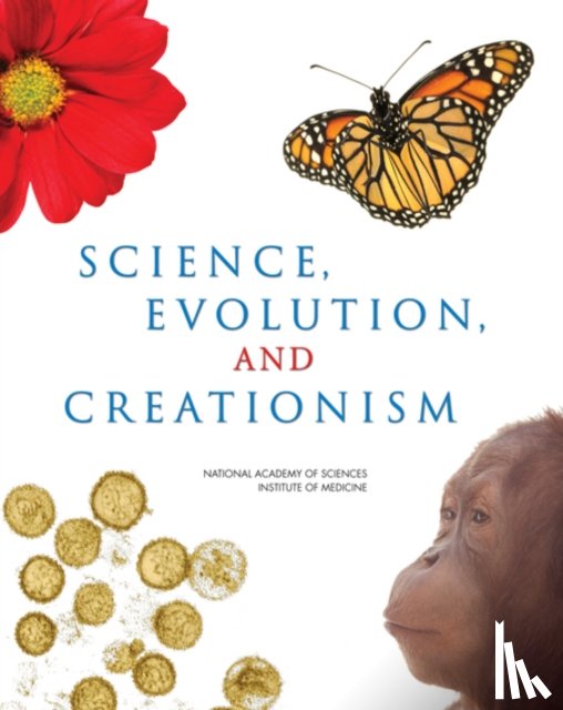 Institute of Medicine, National Academy of Sciences, Committee on Revising Science and Creationism: A View from the National Academy of Sciences - Science, Evolution, and Creationism