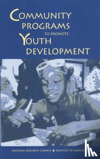 Institute of Medicine, National Research Council, Division of Behavioral and Social Sciences and Education, Board on Children, Youth - Community Programs to Promote Youth Development