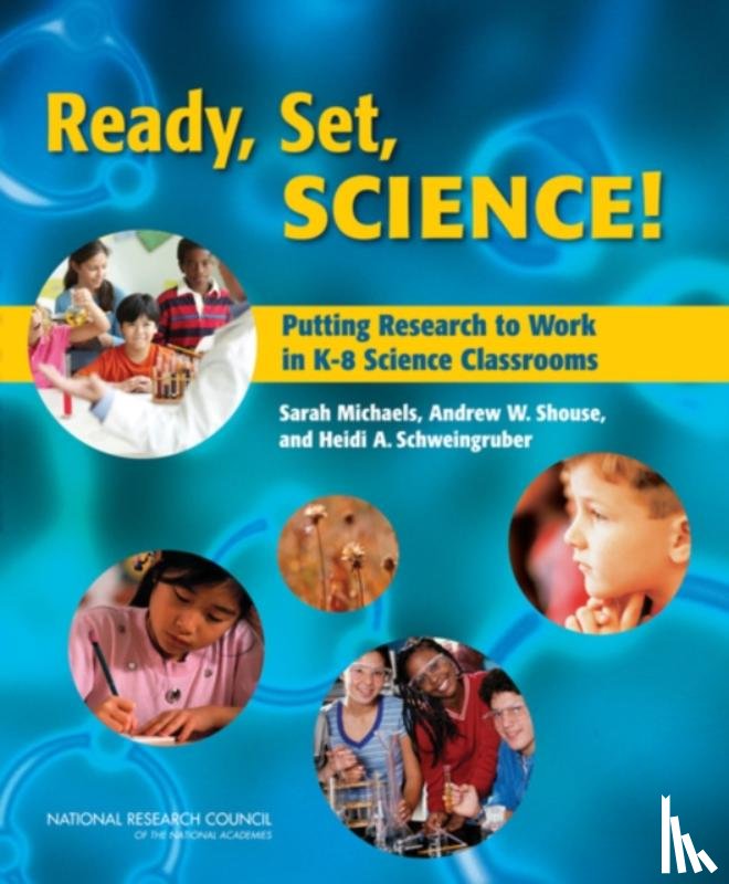 Michaels, Sarah, Shouse, Andrew W., Schweingruber, Heidi A., Board on Science Education - Ready, Set, Science!