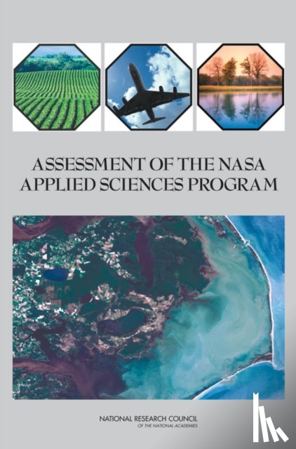 Committee on Extending Observations and Research Results to Practical Applications: A Review of NASA's Approach, Geographical Sciences Committee, Board on Earth Sciences & Resources, Division on Earth and Life Studies - Assessment of the NASA Applied Sciences Program