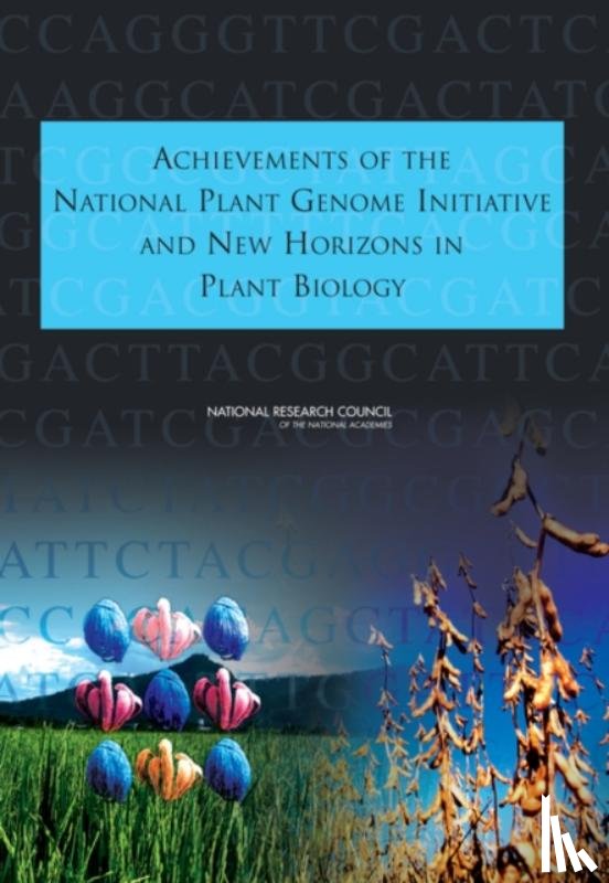 Committee on the National Plant Genome Initiative: Achievements and Future Directions, Board on Life Sciences, Board on Agriculture and Natural Resources, Division on Earth and Life Studies - Achievements of the National Plant Genome Initiative and New Horizons in Plant Biology