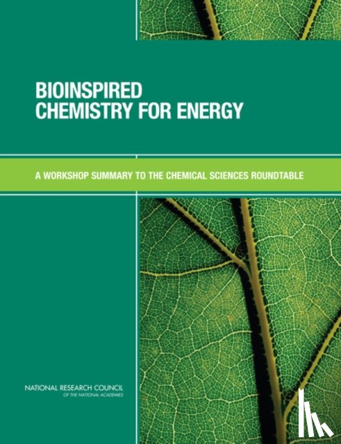 National Research Council, Division on Earth and Life Studies, Board on Chemical Sciences and Technology, Chemical Sciences Roundtable - Bioinspired Chemistry for Energy
