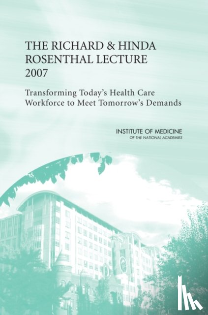 Institute of Medicine - The Richard and Hinda Rosenthal Lecture 2007