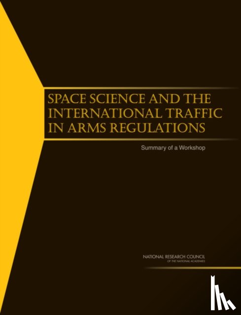 National Research Council, Division on Engineering and Physical Sciences, Space Studies Board - Space Science and the International Traffic in Arms Regulations