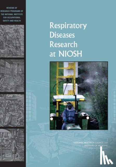 Institute of Medicine, National Research Council, Division on Earth and Life Studies, Board on Environmental Studies and Toxicology - Respiratory Diseases Research at NIOSH