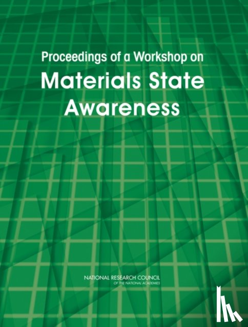National Research Council, Division on Engineering and Physical Sciences, National Materials Advisory Board - Proceedings of a Workshop on Materials State Awareness