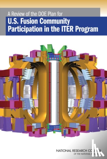 National Research Council, Division on Engineering and Physical Sciences, Board on Physics and Astronomy, Plasma Science Committee - A Review of the DOE Plan for U.S. Fusion Community Participation in the ITER Program