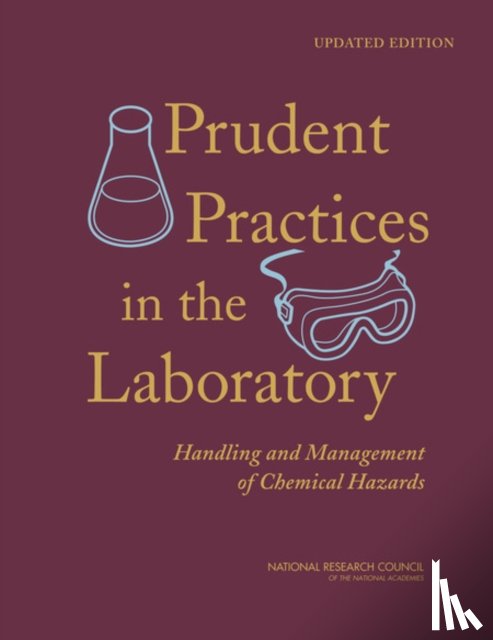National Research Council, Division on Earth and Life Studies, Board on Chemical Sciences and Technology, Committee on Prudent Practices in the Laboratory: An Update - Prudent Practices in the Laboratory