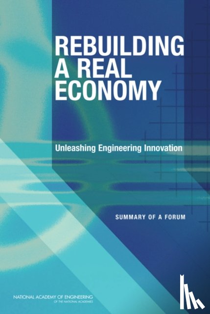 National Academy of Engineering - Rebuilding a Real Economy