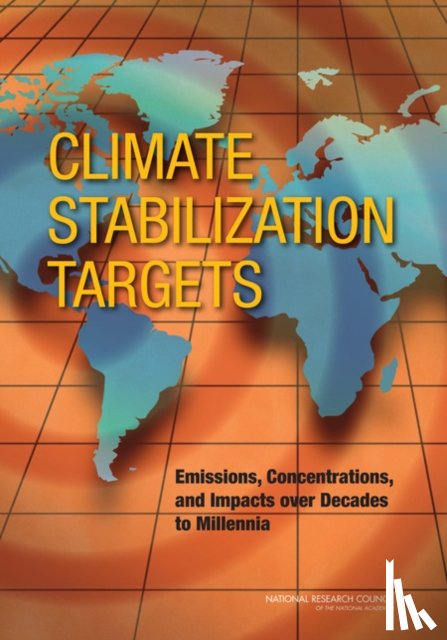 National Research Council, Division on Earth and Life Studies, Board on Atmospheric Sciences and Climate, Committee on Stabilization Targets for Atmospheric Greenhouse Gas Concentrations - Climate Stabilization Targets