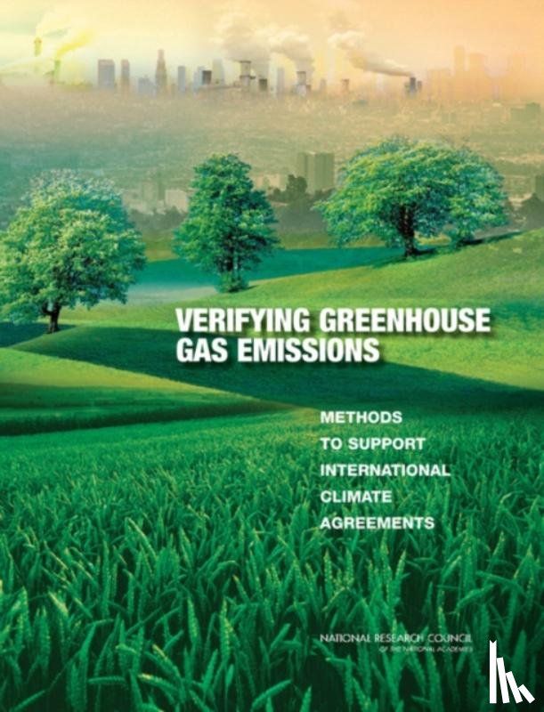 National Research Council, Division on Earth and Life Studies, Board on Atmospheric Sciences and Climate, Committee on Methods for Estimating Greenhouse Gas Emissions - Verifying Greenhouse Gas Emissions