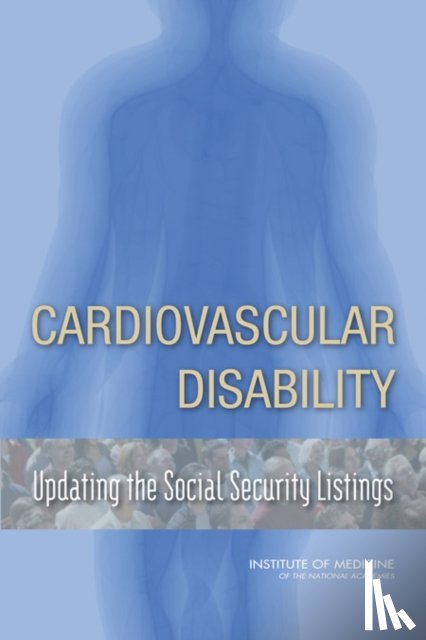 Institute of Medicine, Board on the Health of Select Populations, Committee on Social Security Cardiovascular Disability Criteria - Cardiovascular Disability