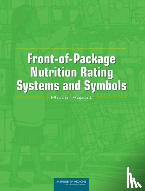 Institute of Medicine, Food and Nutrition Board, Committee on Examination of Front-of-Package Nutrition Rating Systems and Symbols - Front-of-Package Nutrition Rating Systems and Symbols