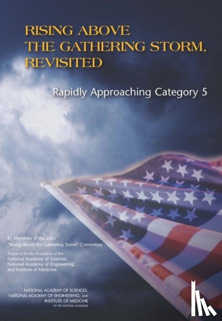 Institute of Medicine, National Academy of Engineering, National Academy of Sciences, 2005 "Rising Above the Gathering Storm" Committee - Rising Above the Gathering Storm, Revisited