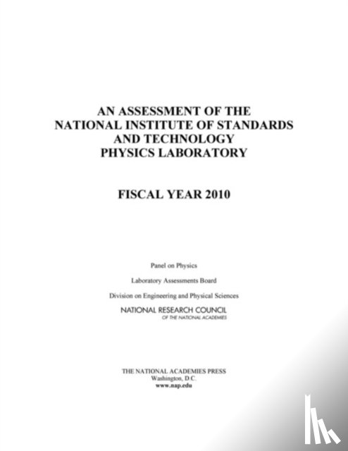 National Research Council, Division on Engineering and Physical Sciences, Laboratory Assessments Board, Panel on Physics - An Assessment of the National Institute of Standards and Technology Physics Laboratory