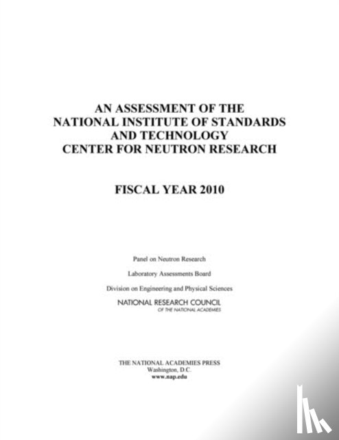 National Research Council, Division on Engineering and Physical Sciences, Laboratory Assessments Board, Panel on Neutron Research - An Assessment of the National Institute of Standards and Technology Center for Neutron Research
