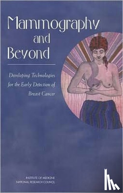 National Research Council, Division on Earth and Life Studies, Institute of Medicine, National Cancer Policy Board - Mammography and Beyond