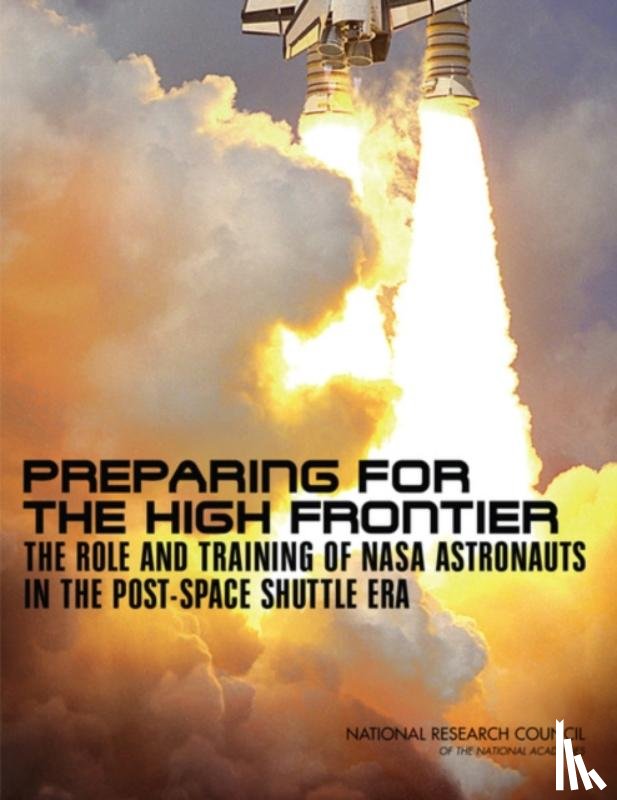 Committee on Human Spaceflight Crew Operations, Aeronautics and Space Engineering Board, Division on Engineering and Physical Sciences, National Research Council - Preparing for the High Frontier