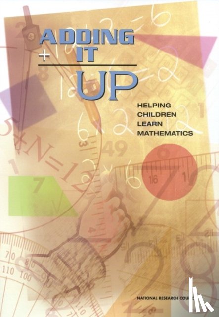 National Research Council, Division of Behavioral and Social Sciences and Education, Center for Education, Mathematics Learning Study Committee - Adding It Up