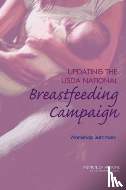 Institute of Medicine, Food and Nutrition Board - Updating the USDA National Breastfeeding Campaign