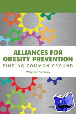Institute of Medicine, Food and Nutrition Board, Standing Committee on Childhood Obesity Prevention - Alliances for Obesity Prevention