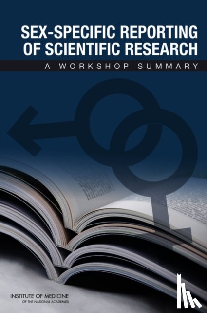 Institute of Medicine, Board on Population Health and Public Health Practice - Sex-Specific Reporting of Scientific Research