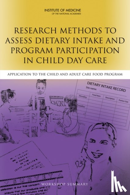 Institute of Medicine, Food and Nutrition Board - Research Methods to Assess Dietary Intake and Program Participation in Child Day Care