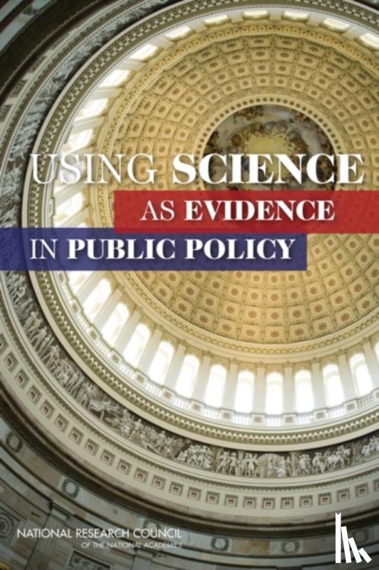 National Research Council, Division of Behavioral and Social Sciences and Education, Committee on the Use of Social Science Knowledge in Public Policy - Using Science as Evidence in Public Policy