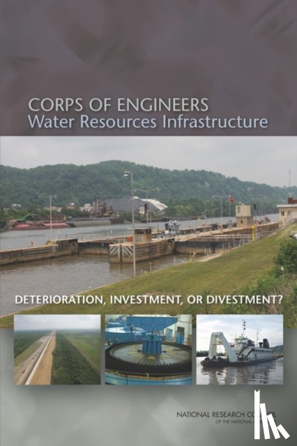 Committee on U.S. Army Corps of Engineers Water Resources Science, Engineering, Water Science and Technology Board, Division on Earth and Life Studies, National Research Council - Corps of Engineers Water Resources Infrastructure