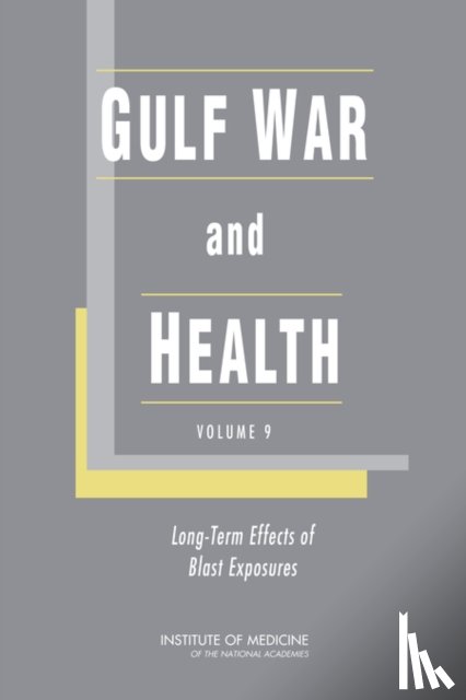 Institute of Medicine, Board on the Health of Select Populations, Committee on Gulf War and Health: Long-Term Effects of Blast Exposures - Gulf War and Health