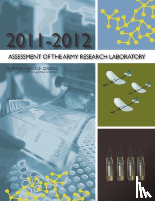 National Research Council, Division on Engineering and Physical Sciences, Laboratory Assessments Board, Army Research Laboratory Technical Assessment Board - 2011-2012 Assessment of the Army Research Laboratory