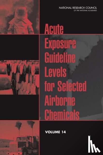 National Research Council, Division on Earth and Life Studies, Board on Environmental Studies and Toxicology, Committee on Toxicology - Acute Exposure Guideline Levels for Selected Airborne Chemicals