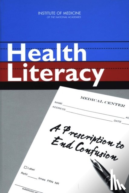 Institute of Medicine, Board on Neuroscience and Behavioral Health, Committee on Health Literacy - Health Literacy