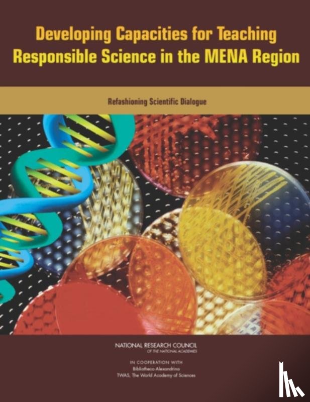 The World Academy of Sciences (TWAS), Bibliotheca Alexandrina, National Research Council, Division on Earth and Life Studies - Developing Capacities for Teaching Responsible Science in the MENA Region