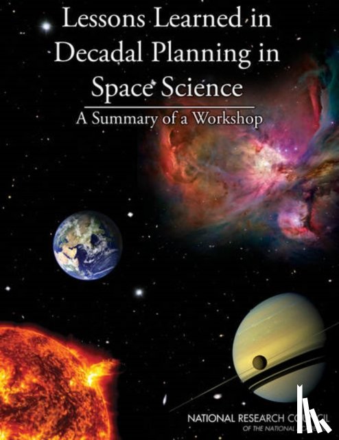 National Research Council, Division on Engineering and Physical Sciences, Board on Physics and Astronomy, Space Studies Board - Lessons Learned in Decadal Planning in Space Science