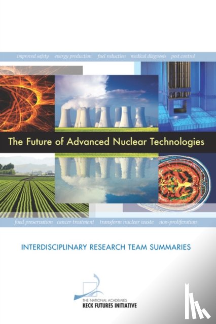 The National Academies Keck Futures Initiative - The Future of Advanced Nuclear Technologies