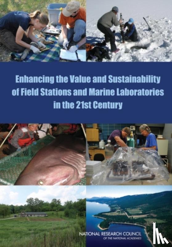 National Research Council, Division on Earth and Life Studies, Board on Life Sciences, Committee on Value and Sustainability of Biological Field Stations, Marine Laboratories - Enhancing the Value and Sustainability of Field Stations and Marine Laboratories in the 21st Century