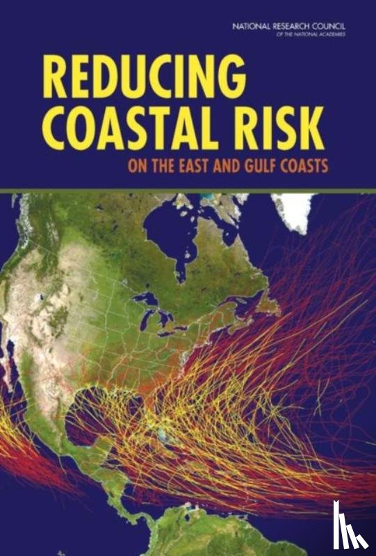 National Research Council, Division on Earth and Life Studies, Ocean Studies Board, Water Science and Technology Board - Reducing Coastal Risk on the East and Gulf Coasts