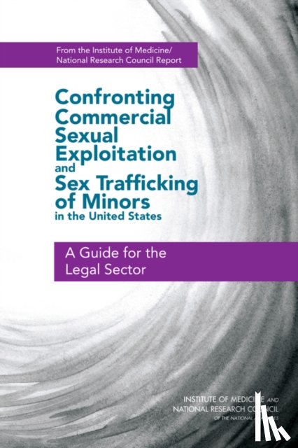 National Research Council, Institute of Medicine - Confronting Commercial Sexual Exploitation and Sex Trafficking of Minors in the United States