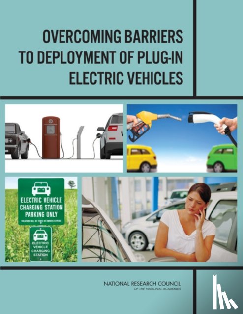 National Research Council, Transportation Research Board, Division on Engineering and Physical Sciences, Board on Energy and Environmental Systems - Overcoming Barriers to Deployment of Plug-in Electric Vehicles