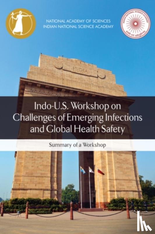 Indian National Science Academy, National Academy of Sciences, Policy and Global Affairs, Committee on India-United States Cooperation on Challenges of Emerging Infections and Global Health Safety - Indo-U.S. Workshop on Challenges of Emerging Infections and Global Health Safety