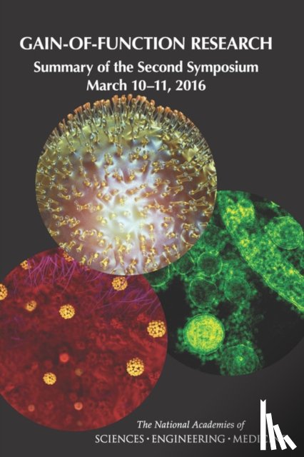 National Academies of Sciences, Engineering, Policy and Global Affairs, Committee on Science, Technology, Health and Medicine Division - Gain-of-Function Research