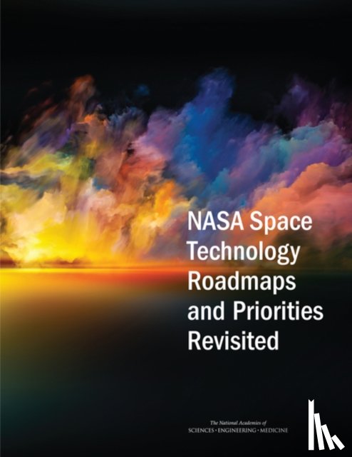 National Academies of Sciences, Engineering, Division on Engineering and Physical Sciences, Aeronautics and Space Engineering Board, Committee on NASA Technology Roadmaps - NASA Space Technology Roadmaps and Priorities Revisited